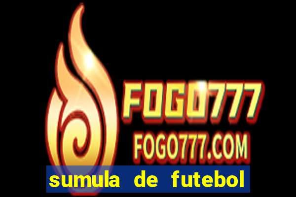 sumula de futebol de campo cbf